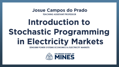 Thumbnail for EENG588 | Introduction to Stochastic Programming in Electricity Markets