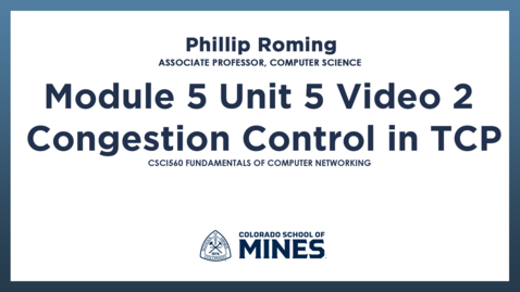 Thumbnail for CSCI560 | Module 5 Unit 5 Video 2 Congestion Control in TCP