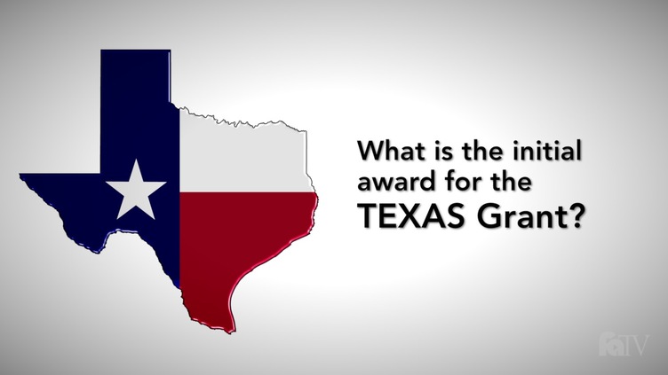 What is the initial award for the TEXAS Grant?