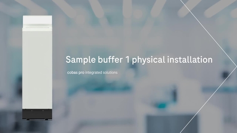 Thumbnail for cobas pro integrated solutions - sample buffer 1 physical installation