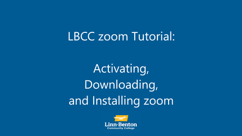 Thumbnail for entry LBCC zoom Tutorial: Activating, Downloading, and Installing  Zoom