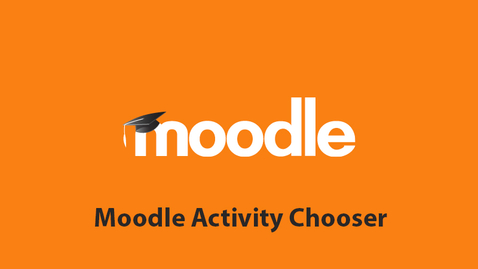 Thumbnail for entry Moodle Activity Chooser