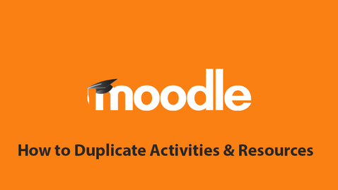 Thumbnail for entry How to Duplicate Activities and Resources in Your Moodle Course