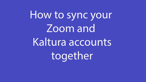 Thumbnail for entry Syncing Zoom and Kaltura - December 15th 2020, 9:31:40 am