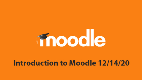 Thumbnail for entry Introduction to Moodle 12/14/20