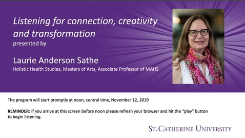Thumbnail for Laurie Anderson Sathe - Listening for Connection  Creativity and Transformation - CC