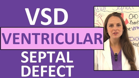 Thumbnail for entry Ventricular Septal Defect Nursing | NCLEX Pediatric Congenital Heart Defects