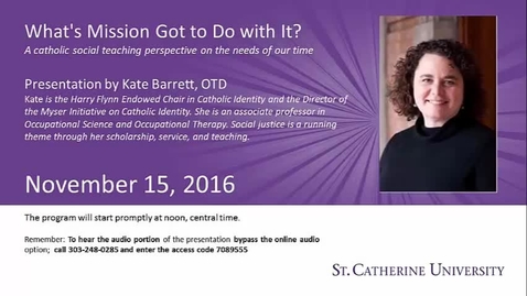 Thumbnail for Kate Barrett -  A catholic social teaching perspective on the needs of our time. Whats Mission Got to Do with It? - CC