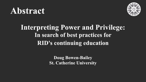 Thumbnail for Interpreting Power &amp; Privilege:  In Search of Best Practices for RID's Continuing Education