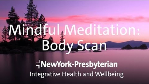 Thumbnail for entry Mindful Meditation (Body Scan) - Integrative Health and Wellbeing