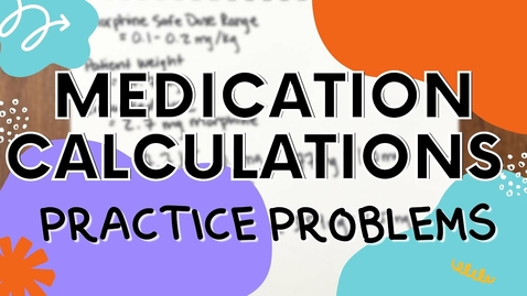 Thumbnail for entry Pediatric Weight-Based Medication Dosing Practice Questions