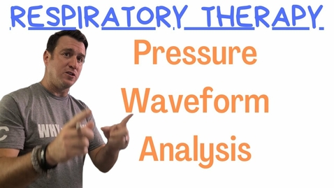 Thumbnail for entry Respiratory Therapy - Pressure Waveform Analysis