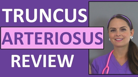 Thumbnail for entry Truncus Arteriosus Symptoms, Causes, Pediatric Nursing NCLEX Review