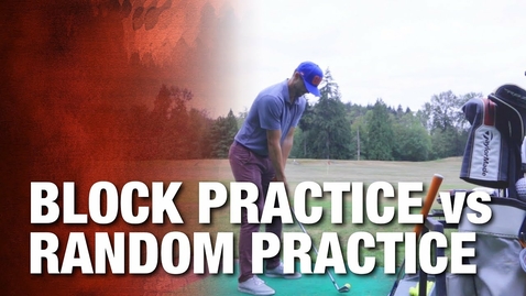 Thumbnail for entry Block Practice vs Random Practice
