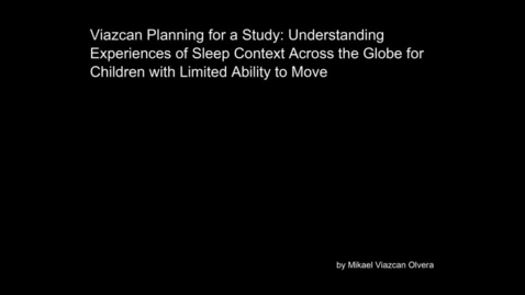 Thumbnail for Planning for a Study: Understanding Experiences of Sleep Context Across the Globe for Children With Limited Ability to Move