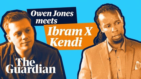 Thumbnail for Owen Jones meets Ibram X Kendi | 'Racist ideas have always been murderous'