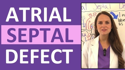 Thumbnail for entry Atrial Septal Defect (ASD) Nursing | Congenital Heart Defects Pediatrics NCLEX