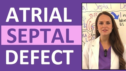 Thumbnail for Atrial Septal Defect (ASD) Nursing | Congenital Heart Defects Pediatrics NCLEX