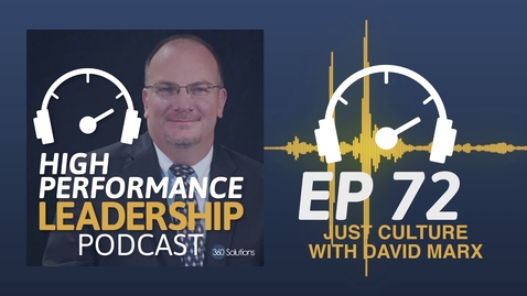Thumbnail for Just Culture with David Marx - EP 72 of the High Performance Leadership Podcast