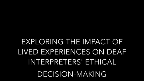 Thumbnail for Exploring the Impact of Lived Experiences on Deaf Interpreters' Ethical Decision-Making