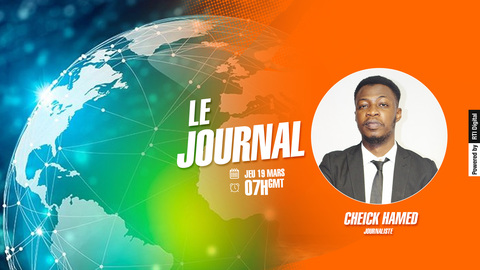 Le Journal de 07h du Jeudi 19 Mars 2026 par Cheick Hamed