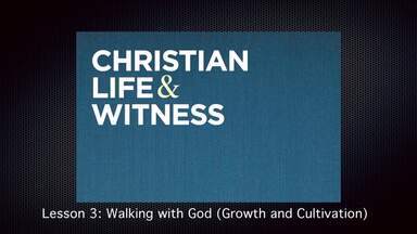 Christian Life & Witness Course - Part 3