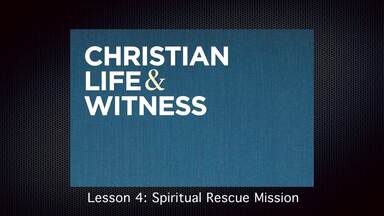 Christian Life & Witness Course - Part 4