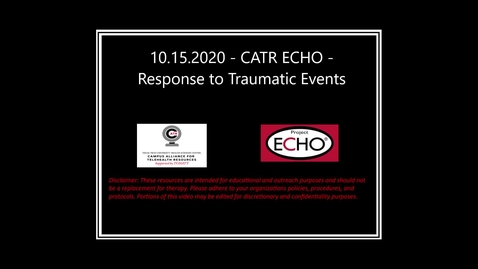 Thumbnail for 10.15.2020 - CATR ECHO - Response to Traumatic Events