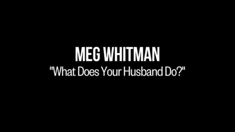 Thumbnail for Meg Whitman: Not Just Somebody's Spouse