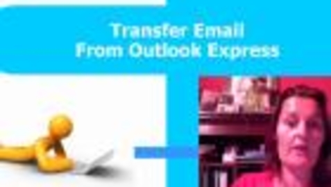 Thumbnail for Transfer Email From Outlook Express