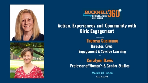Thumbnail for Bucknell 360° Webinar Action, Experiences and Community with Civic Engagement