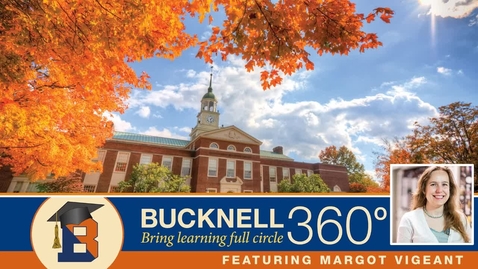 Thumbnail for entry Bucknell 360 - Margot Vigeant