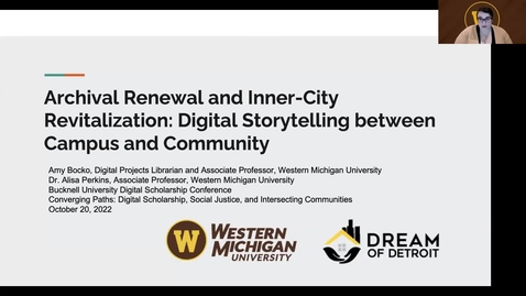 Thumbnail for entry Archival Renewal and Inner-City Revitalization: Digital Storytelling Between Campus and Community