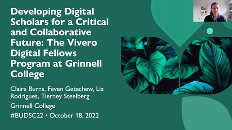 Thumbnail for entry Developing Digital Scholars for a Critical and Collaborative Future: The Vivero Digital Fellows Program at Grinnell College