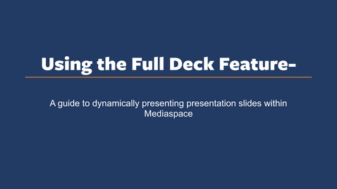 Thumbnail for DPS Demos - Using Mediaspace's Full Deck Feature