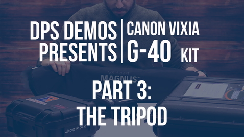 Thumbnail for entry DPS Demos - Vixia G40 Kit - Part 3