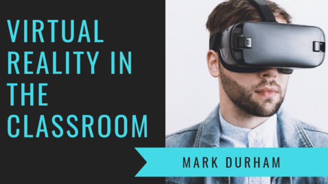 Thumbnail for entry Virtual Reality in the Classroom