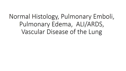 Thumbnail for entry Lung histology, Embili, Edema, ALI, Vascular part 2