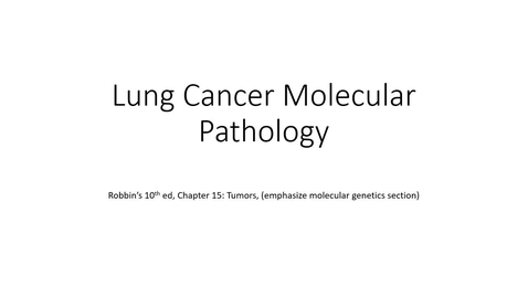 Thumbnail for entry Review of Lung tumors and Lung Cancer molecular pathology video  2021