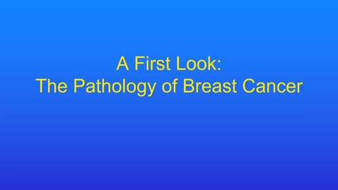 Thumbnail for MCC 2022 - Intro to breast cancer pathology video