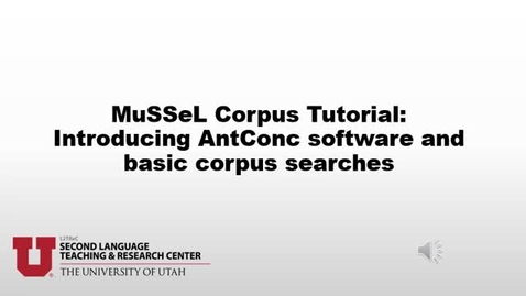 Thumbnail for MuSSeL Tutorial III: MuSSeL Corpus Tutorial: Introducing AntConc Software and Basic Corpus Searches