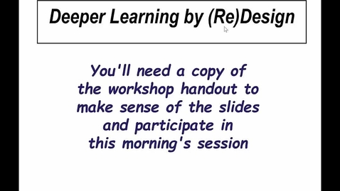 Thumbnail for Deeper Learning by (Re)Design Interactive Workshop (Part 1) with Tom Angelo