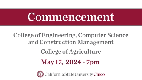 Thumbnail for Chico State Commencement 2024 - College of ECC and College of Agriculture - Friday May 17th 7pm