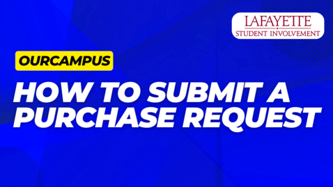 Thumbnail for entry How to Submit a Purchase Request in OurCampus
