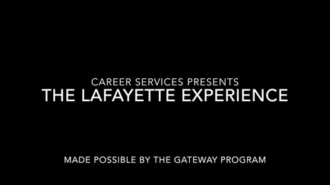 Thumbnail for entry The Lafayette Experience made possible by The Gateway Program