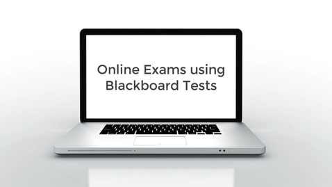 Thumbnail for entry Online Exams Using Blackboard Tests