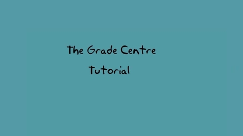 Thumbnail for entry The Grade Centre (Tutorial 2)