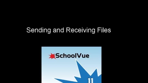 Thumbnail for entry School Vue: Sending and Receiving Files