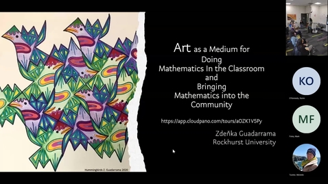 Thumbnail for entry Art as a Medium for Doing Mathematics  In the Classroom and Bringing Mathematics into the Community