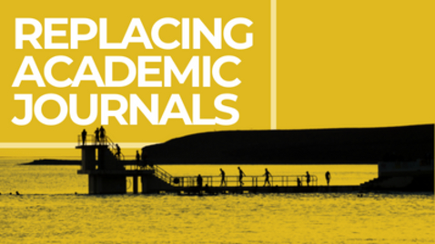 Thumbnail for entry Open Scholarship Week 2022: Replacing academic journals